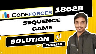 Sequence Game  Codeforces 1862B Solution  Codeforces Round 894 Div 3 [upl. by Schram]