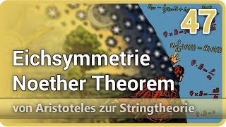 Eichsymmetrie • Noethertheorem • von Aristoteles zur Stringtheorie 47  Josef M Gaßner [upl. by Rebekkah]