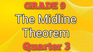 THE MIDLINE THEOREM ll GRADE 9 MATHEMATICS Q3 [upl. by Tymothy]