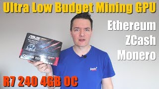 Ultra Low Budget Mining GPU  R7 240 4GB OC [upl. by Lancelle941]