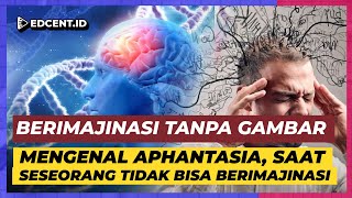 Aphantasia Kelainan Otak Tidak Mampu Berimajinasi [upl. by Rector]