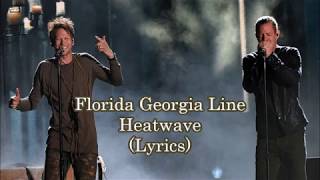 Florida Georgia Line  Heatwave Lyrics [upl. by Blondy664]