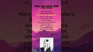 Avril Lavigne  Wish You Were Here Lyrics shorts [upl. by Meter59]