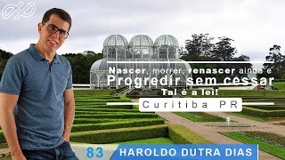 Haroldo Dutra Dias quotNascer morrer renascer ainda e progredir sem cessar tal é a lei [upl. by Eceirtal338]