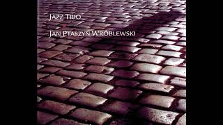 Jazz Trio amp Jan Ptaszyn Wróblewski  Girl from Ipanema A C Jobim [upl. by Tanah]