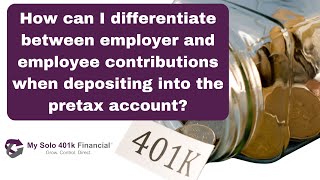 Understanding Employer vs Employee Contributions in Your Pretax Solo 401k [upl. by Ginzburg863]