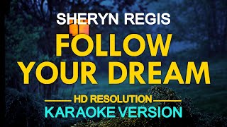 FOLLOW YOUR DREAM  Shery Regis 🎙️  KARAOKE  🎶 [upl. by Tuesday]