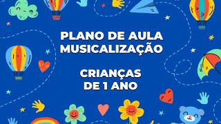 Plano de Aula de Musicalização para crianças de 1 ano [upl. by Oivat889]