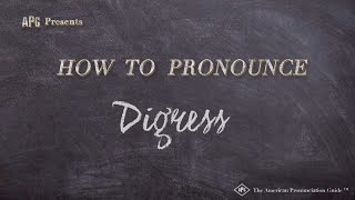 How to Pronounce Digress Real Life Examples [upl. by Krystal]