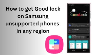 How to get Good lock on Samsung unsupported phones in any countryGet Good lock on OneUI Core phones [upl. by Tressa]