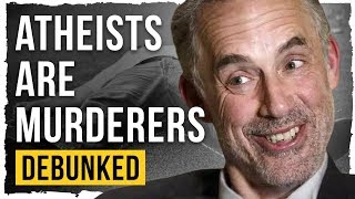 Atheists Are Murderers  Debunked Jordan Peterson [upl. by Enetsuj]