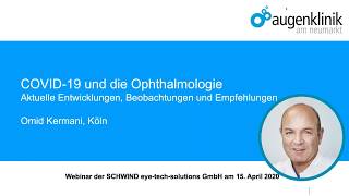 COVID19 und die Ophthalmologie Dr Omid Kermani im Webinar von SCHWIND eyetechsolutions GmbH [upl. by Fachini341]