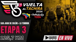 🔴EN VIVO 🚵‍♂️ETAPA 3 🏆 VUELTA AL TÁCHIRA 2024  1257 KM [upl. by Nythsa435]