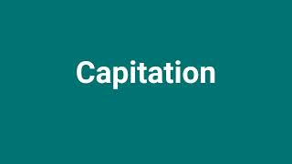 Capitation Meaning and Pronunciation [upl. by Franni830]