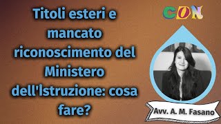 Titoli esteri e mancato riconoscimento del Ministero dellIstruzione cosa fare [upl. by Wagoner155]