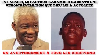 LE PASTEUR MAMADOU KARAMBIRI RACONTE UNE VISION EFFRAYANTE QUIL A REÇU DU SEIGNEUR [upl. by Gervase]