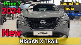 Nissan X Trail Launch in India 2024  New Nissan X Trail Price Mileage 2024  X Trail 2024 [upl. by Holcomb411]