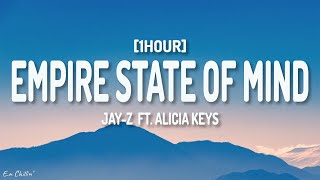 JAYZ  Empire State Of Mind Lyrics ft Alicia Keys 1HOUR [upl. by Chester]