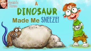 🦖 Kids Book Read Aloud A DINOSAUR MADE ME SNEEZE by Carla Mae Jensen and Natasha Kostovska [upl. by Sherrill639]