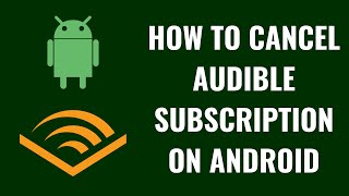 How to Cancel Audible Subscription on Android [upl. by Fanchet]