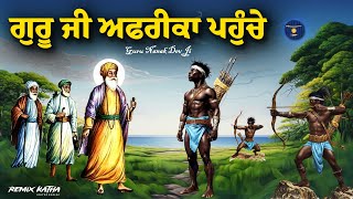 Remix Katha  Guru Nanak Dev Ji amp Bhai Mardana Ji  Guru Ji Africa Gaye  Giani Sher Singh Ji [upl. by Retrak527]