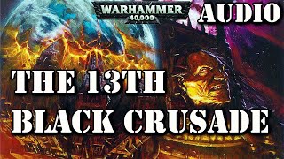 The 13th Black Crusade Warhammer 40k Lore [upl. by Sucam]