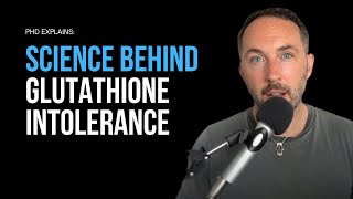 Glutathione Intolerance Getting to the Bottom of It [upl. by Ifar]