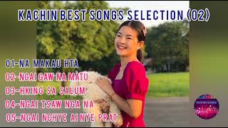 Kachin Best Songs Selection  Kachin Songs 02 [upl. by Ylrebma]