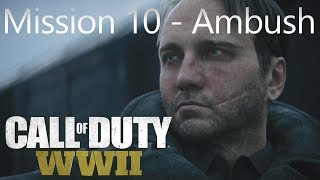 Call of Duty WW2  Mission 10 Ambush  Campaign Playthrough COD WW II Full HD [upl. by Hepzi]