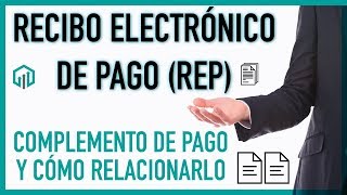 TUTORIAL Recibo Electrónico de Pago REP o Complemento de pago [upl. by Baum]