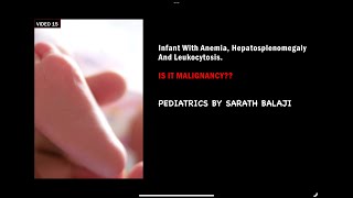 INFANT WITH ANEMIA HEPATOSPLENOMEGALY AND WBC COUNT 32000 Cellscumm [upl. by Salahi744]