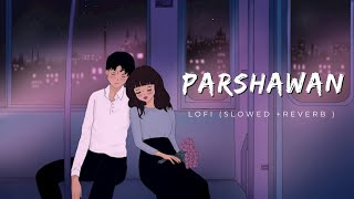 PARSHAWANLofi Slowed Reverb  Harnoor  Gifty JayB Singh [upl. by Nnylyt]