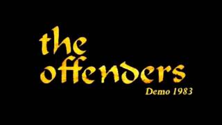 The Offenders  Demo 1983 Full [upl. by Kellyn]