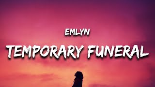 emlyn  temporary funeral Lyrics [upl. by Alyss968]