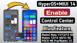 HyperOSMIUI 14 Enable Control Centre Blur FeatureHyperOS 20 Music Expansion FeatureAny Devices [upl. by Smiley]
