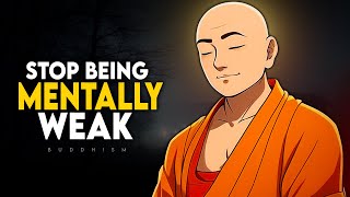 10 Habits That Make You Mentally Weak  Buddhism [upl. by Shanley]