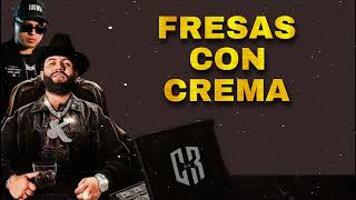 Fresas Con Crema Letra Luis R Conriquez y Fuerza Regida Lyric Video [upl. by Krasner]