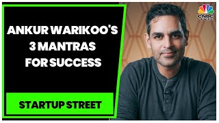 Ankur Warikoo Gives Out 3 Mantras For A Success Full WorkLife  Startup Street  CNBCTV18 [upl. by Filemon708]