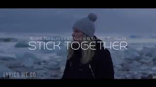 Elias Naslin  Stick Together Official Lyric Video feat Lucy amp Elbot Elijah N [upl. by Bethanne]