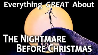 Everything GREAT About The Nightmare Before Christmas [upl. by Filia]