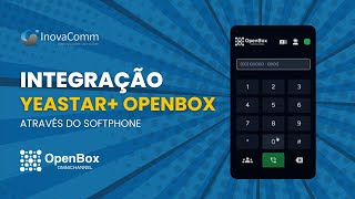 Softphone OpenBox Entenda como funciona a integração com o Yeastar [upl. by Iddo44]