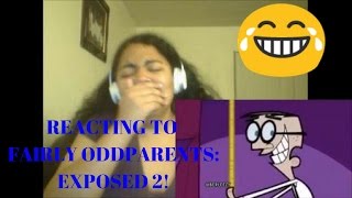 REACTING TO FAIRLY ODDPARENTS EXPOSED 2 [upl. by Andree]