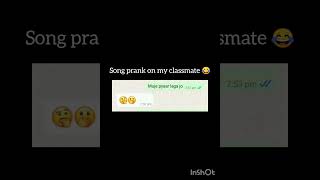 Song prank on my classmate 😂song prank classmate [upl. by Flori887]