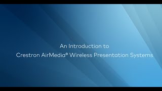 An Introduction to Crestron AirMedia® Wireless Presentation Systems [upl. by Marquez815]