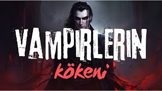 Vampirlerin Kökeni [upl. by Madalena442]