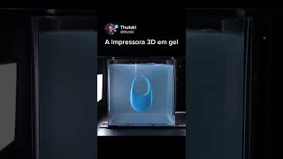 A impressora 3d em gel [upl. by Emmaline]