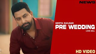 Pre Wedding Song  Geeta Zaildar  Punjabi  New Song  Geeta Zaildar New Song 2024 [upl. by Ping]