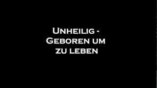 Unheilig  Geboren um zu Leben Lyrics HD [upl. by Ko927]