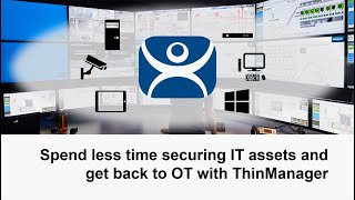 Spend Less Time Securing IT Assets and Get Back to OT with ThinManager [upl. by Norabel]