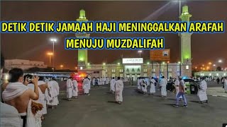 DETIK DETIK JAMAAH HAJI MENINGGALKAN ARAFAH MENUJU MUZDALIFAHKABAR HAJI HARI INIKABAR MAKKAH [upl. by Berry]